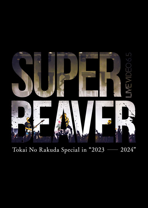 LIVE VIDEO 6.5 Tokai No Rakuda Special in “2023-2024”｜SUPER