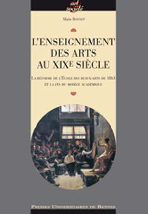 Bonnet Alain - L'Enseignement des arts au XIXe siècle