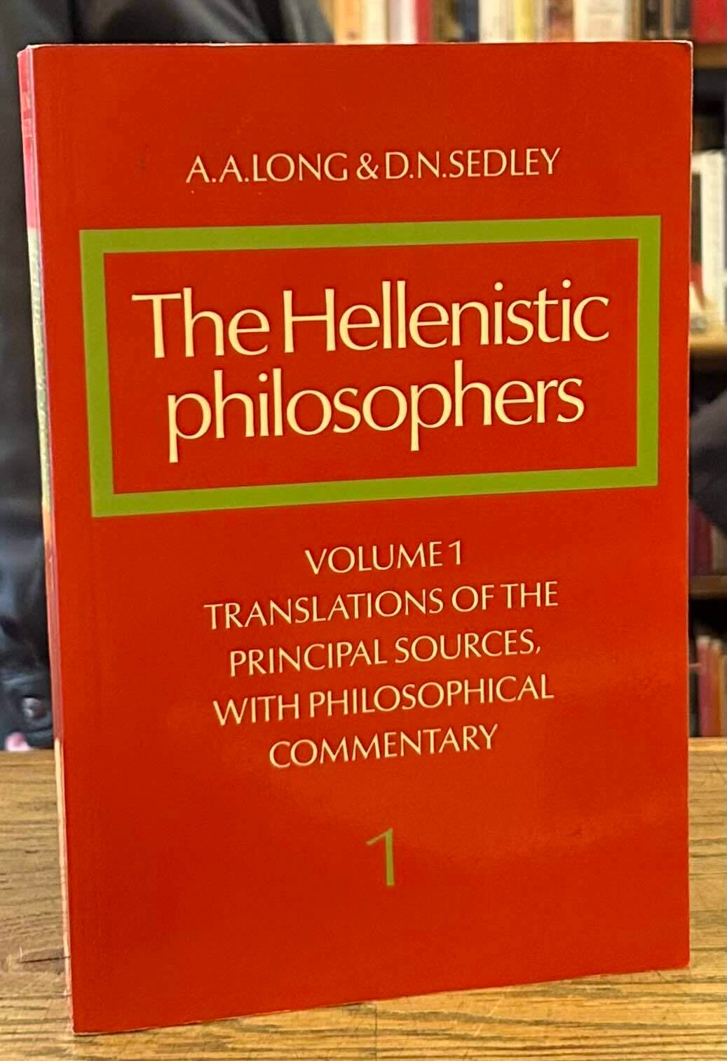 The Hellenistic Philosophers _ Volume 1 Translations of the