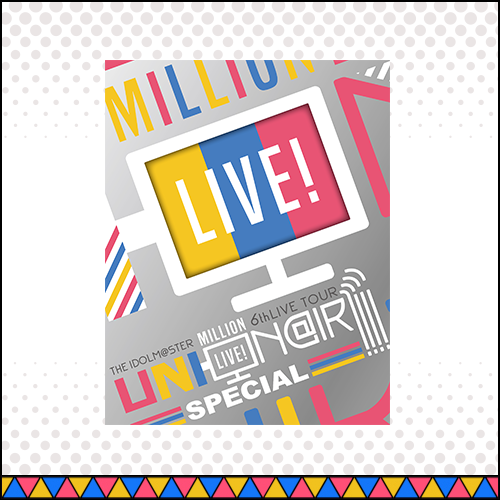 THE IDOLM@STER MILLION LIVE! 6thLIVE TOUR UNI-ON@IR!!!! SPECIAL