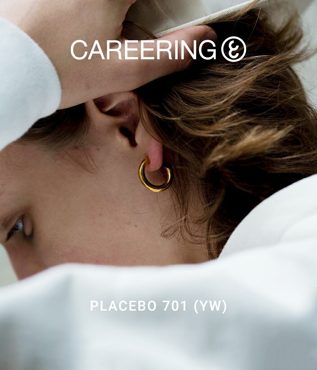 CAREERING CAREERING / キャリアリング ： PLACEBO 701 (YW