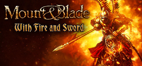 Steam：Mount & Blade: With Fire & Sword