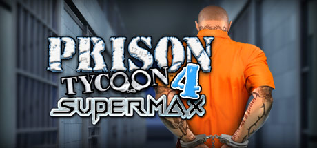 Prison Tycoon 4: SuperMax on Steam
