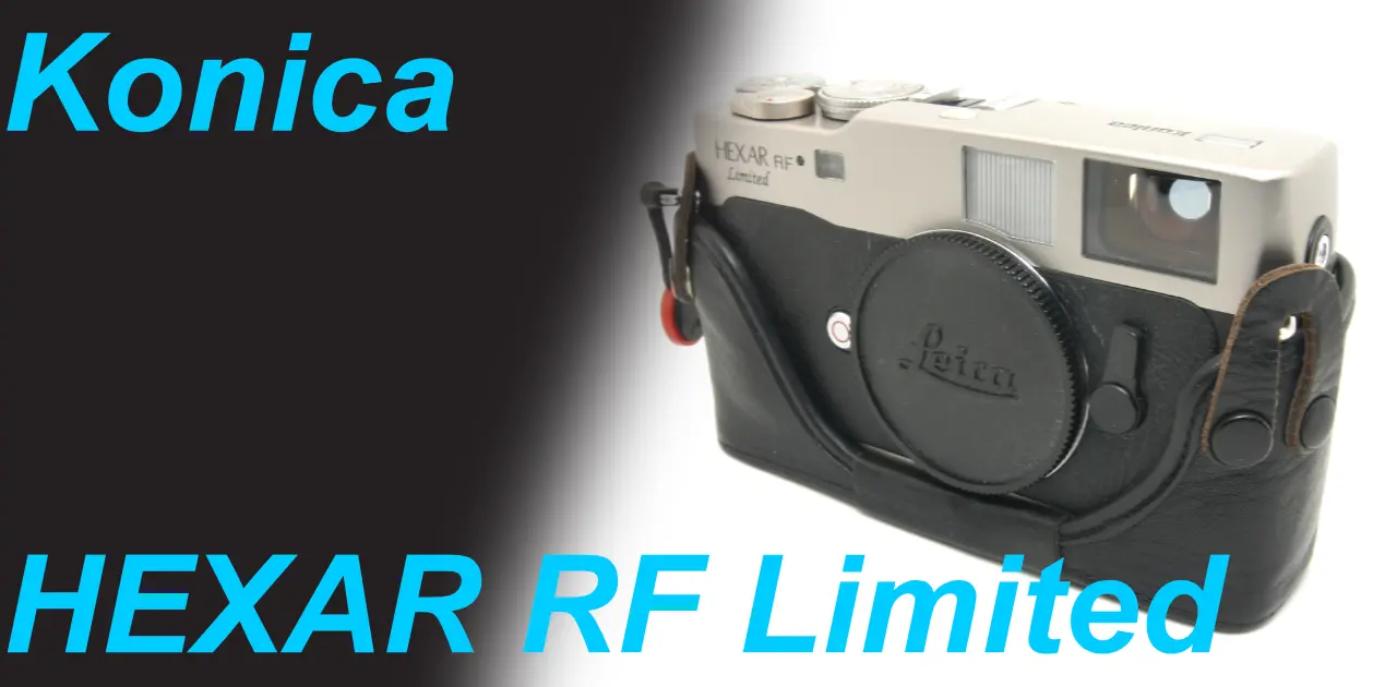 Limited to 2001 RF camera KONICA HEXAR RF Limited – Shige's hobby