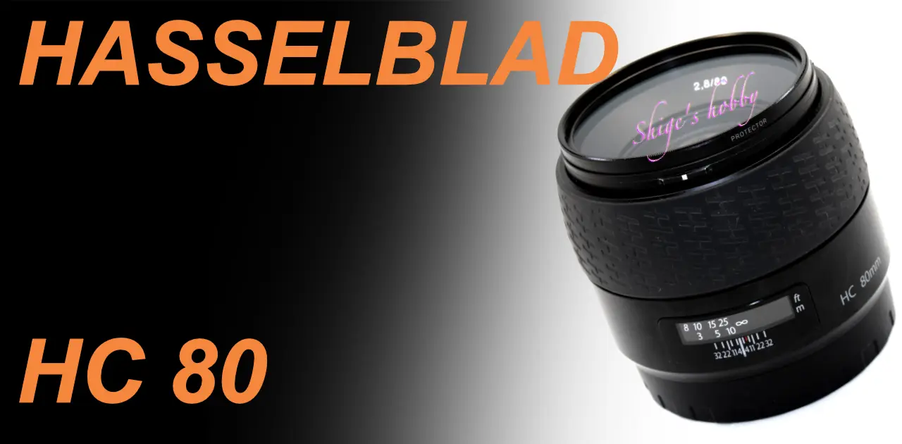 Hレンズ最軽量 HASSELBLAD HC80mm – Shige's hobby