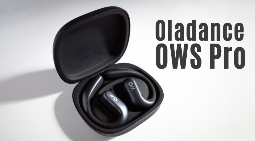 Oladance OWS Pro レビュー｜元祖オープンイヤー型かつ最高クオリティ