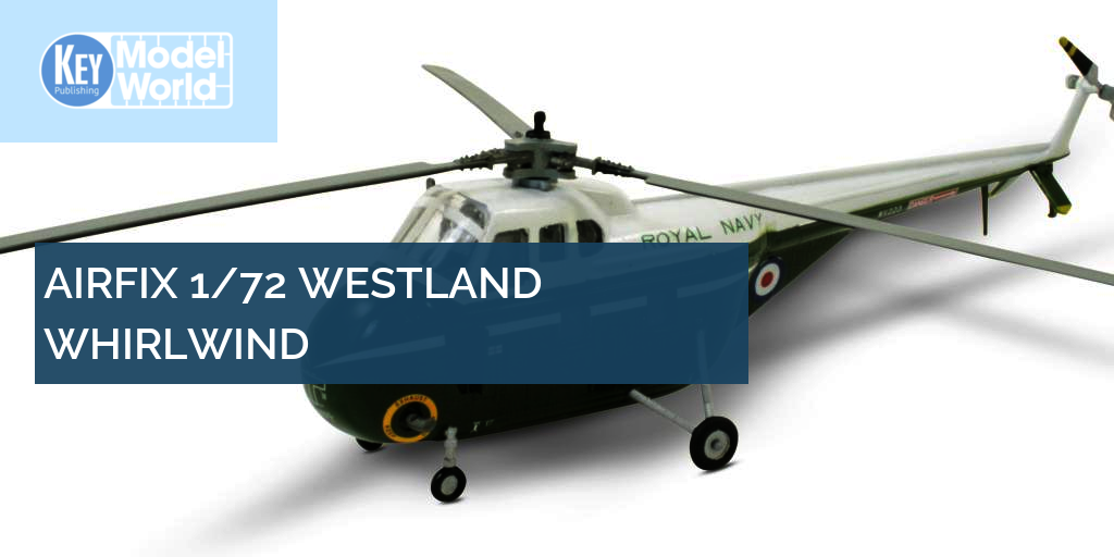 Airfix Westland Whirlwind HAS.22 build