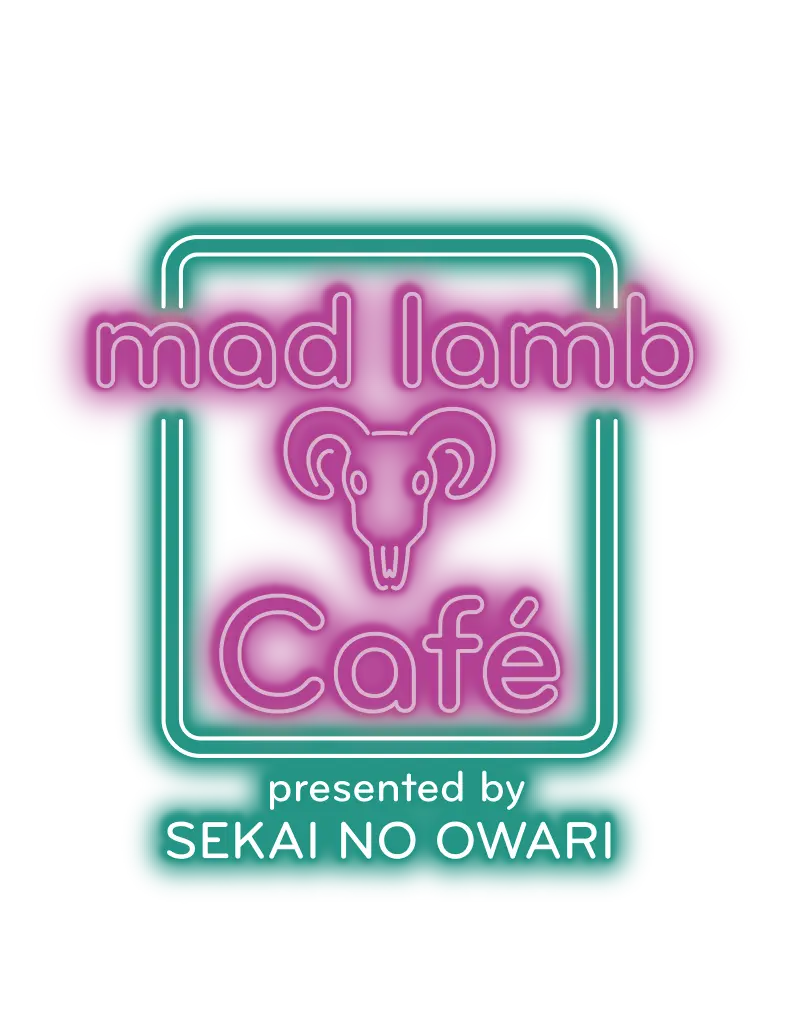 mad lamb café presented by SEKAI NO OWARI