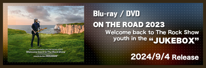 Release Special - Blu-ray / DVD「ON THE ROAD 2023 Welcome back to