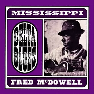 MISSISSIPPI FRED MCDOWELL / ミシシッピ・フレッド・マクダウェル商品