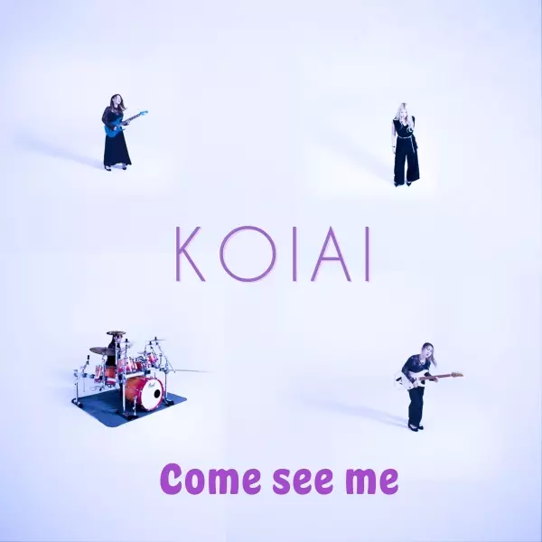 Come see me / カム・シー・ ミー/KOIAI/ドラマーが正式加入した3rd EP