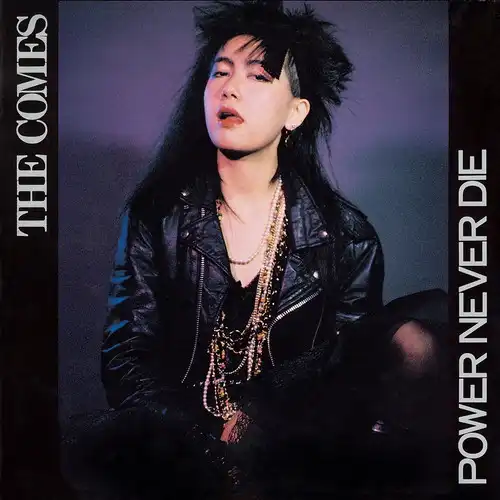 POWER NEVER DIE (2025 EDITION)/THE COMES/2025年マスタリング&W紙