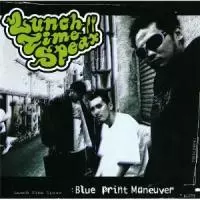 BLUE PRINT MANEUVER/LUNCH TIME SPEAX/ランチ・タイム・スピークス
