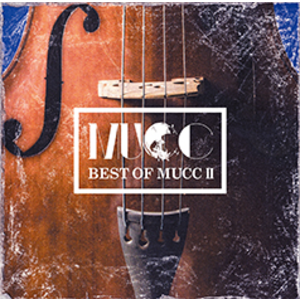 BEST OF MUCC Ⅱ | MUCC
