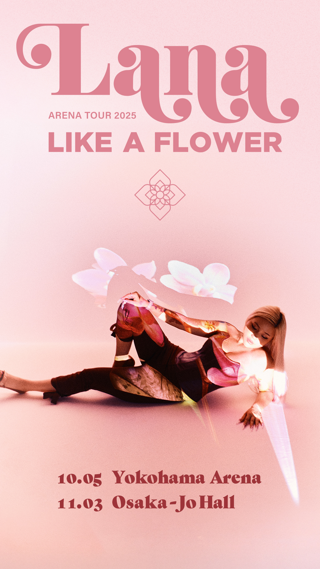 LANA ARENA TOUR 2025｜LIKE A FLOWER