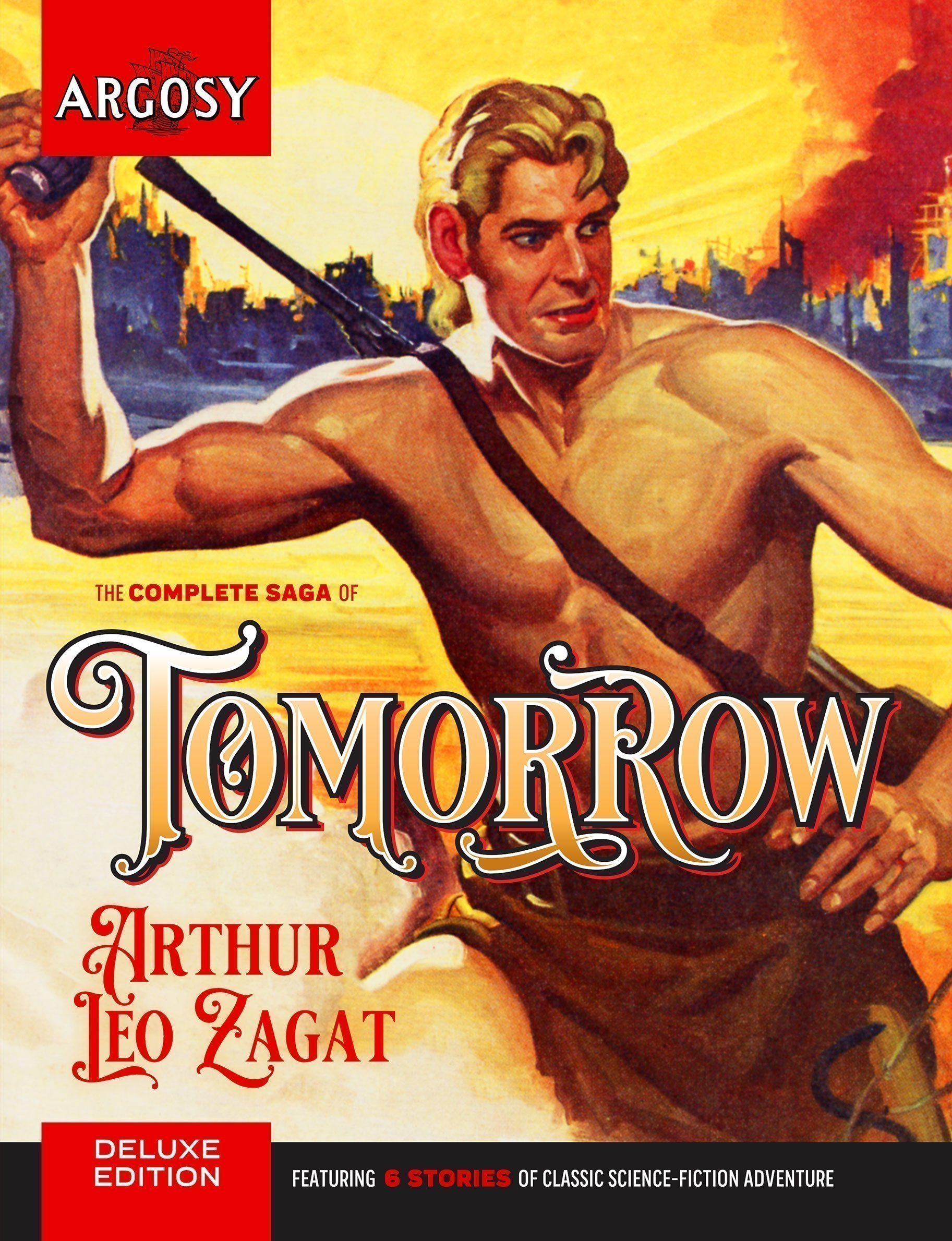 The Complete Saga of Tomorrow (Deluxe Edition) - by Arthur Leo Zagat