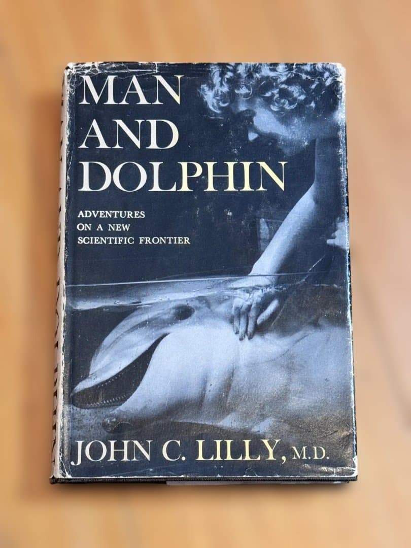 イルカ好きの聖典？　ジョン・C・リリー　Man and Dolphin イルカ好きの聖典？ ジョン・C・リリー Man and Dolphin Man and