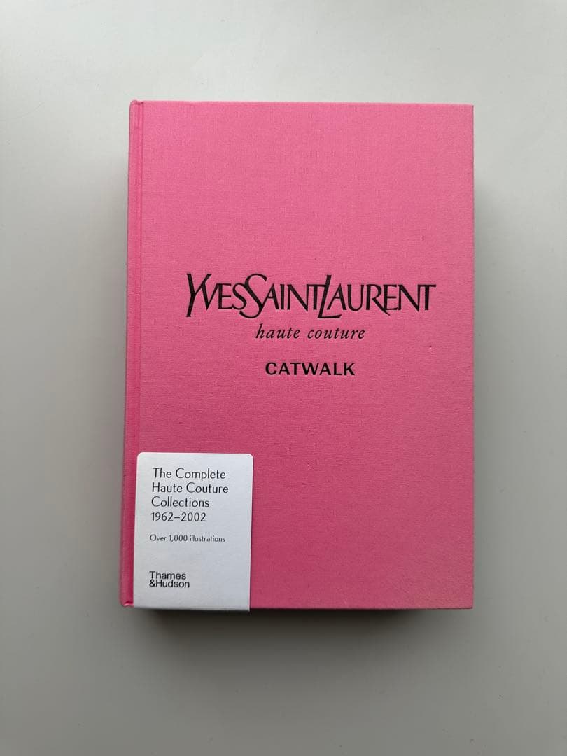 アート・デザイン・音楽 YVES SAINT LAURENT CATWALK Yves Saint Laurent Catwalk: The Complete Haute Couture Collections
