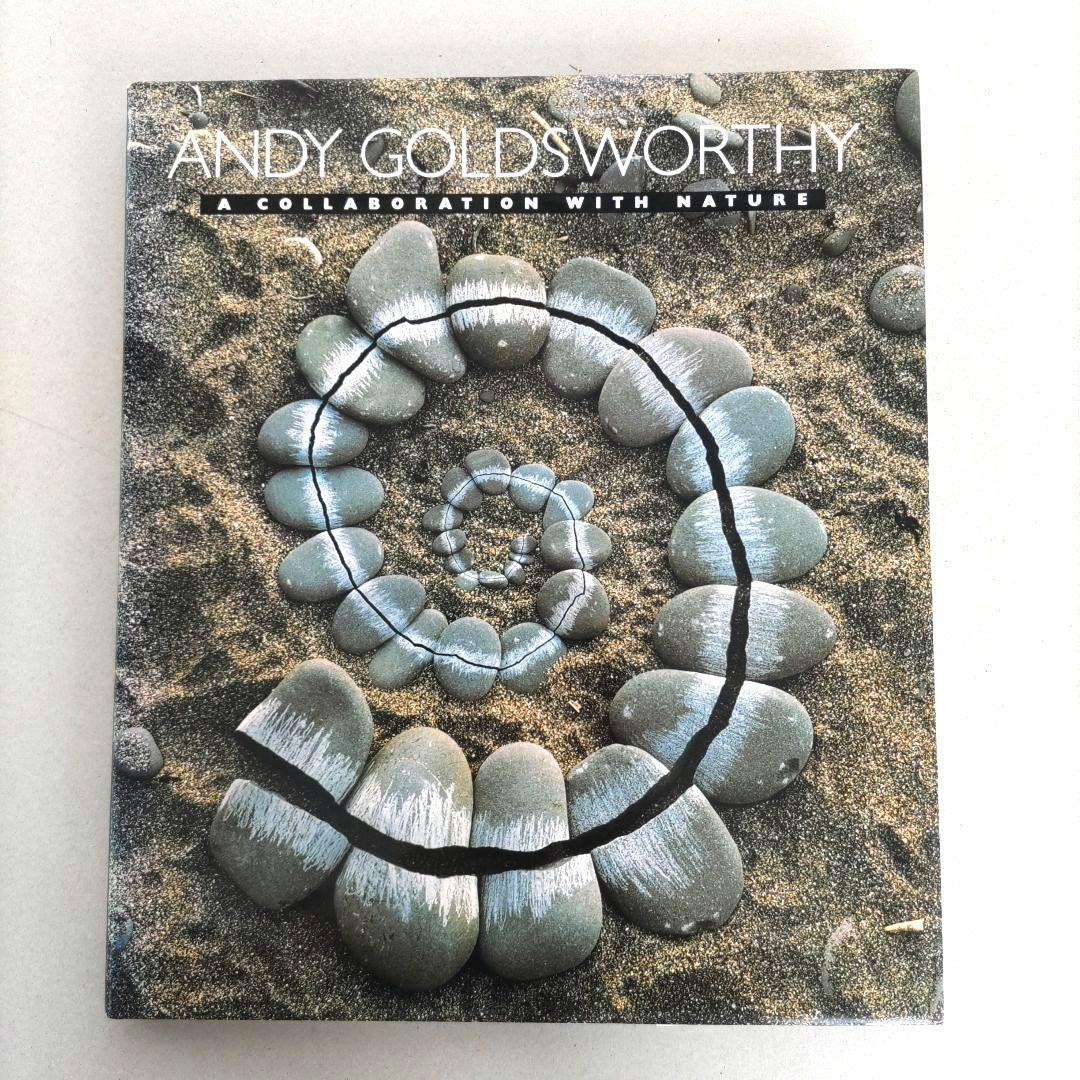 アート・デザイン・音楽 ANDY GOLDSWORTHY:A Collabo With Nature Andy Goldsworthy: A Collaboration with Nature: Goldsworthy, Andy