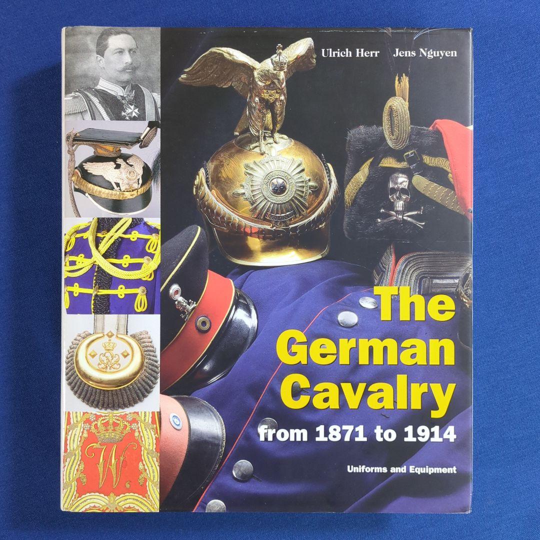 The German Cavalry ドイツ帝国陸軍 騎兵の制服・装備 事典 第2次大戦ドイツ軍装ガイド | ジャン・ド・ラガルド, 石井 元章, 後藤