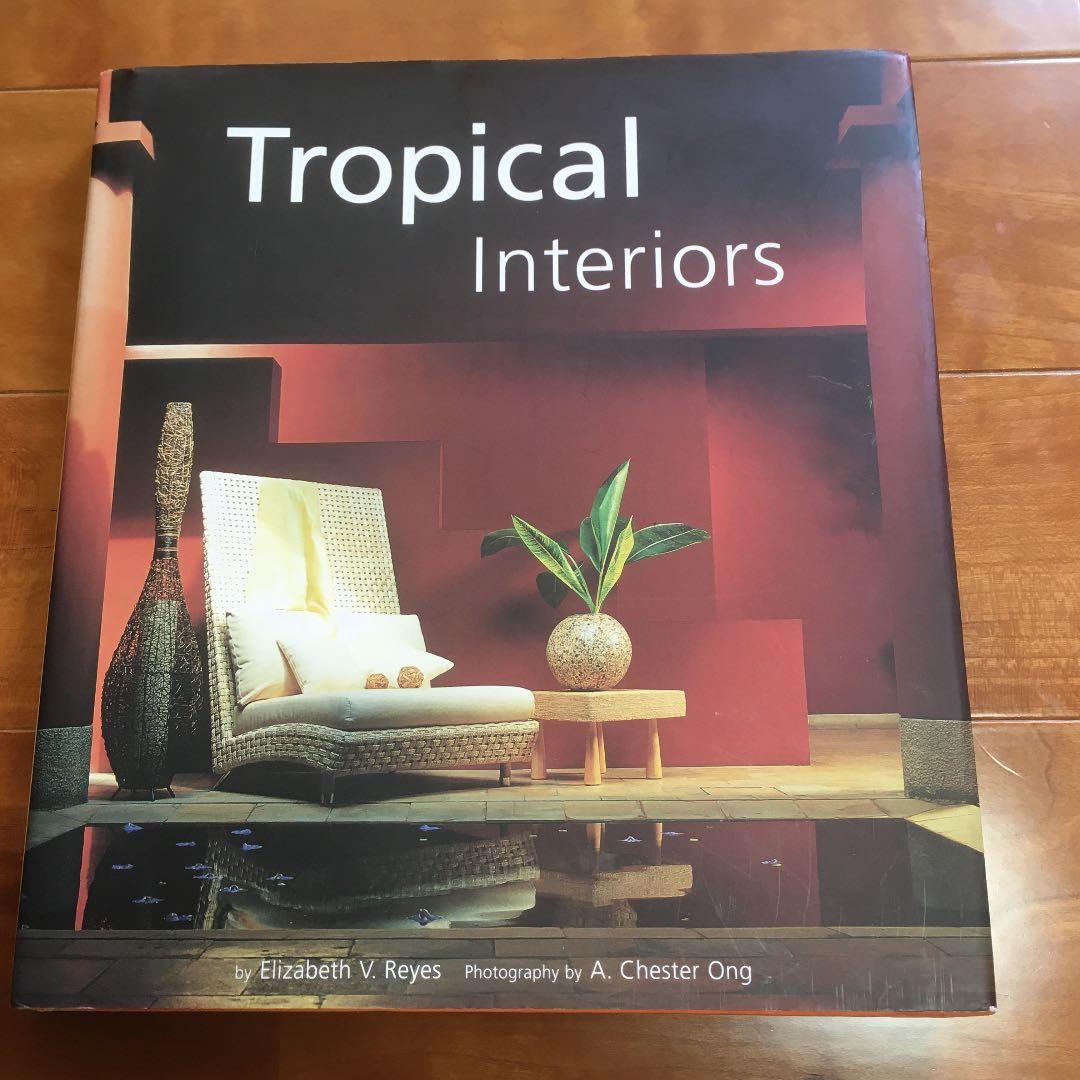 Tropical interiors 南国風　インテリア本 Amazon.co.jp: アジアンインテリア極上リゾートスタイル: 自然の恵みに