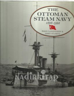 THE OTTOMAN STEAM NAVY 1828 - 1923 - Langensiepen, Bernd, and