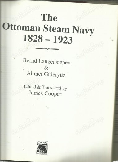 THE OTTOMAN STEAM NAVY 1828 - 1923 - Langensiepen, Bernd, and