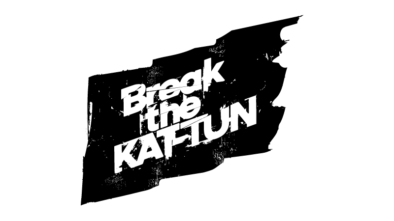 Break the KAT-TUN｜STARTO ENTERTAINMENT