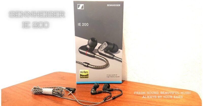 ゼンハイザー「IE 200」体感レビュー｜広い音場とクリアな高音質