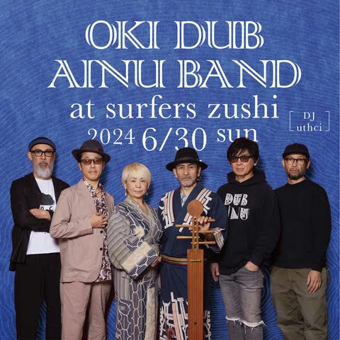 OKI DUB AINU BAND @ surfers !! - surfers ZUSHI